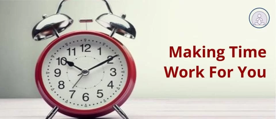 Making time work for you