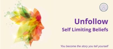 Unfollow – Self Limiting Beliefs