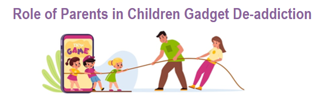 Role of Parents in Gadget De-addiction in Children