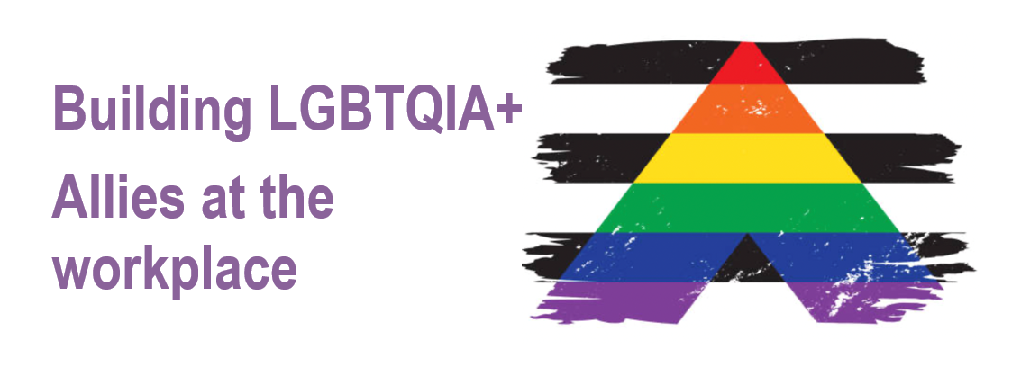 Building LGBTQIA+ Allies at the workplace