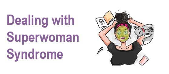 Dealing with Superwoman Syndrome