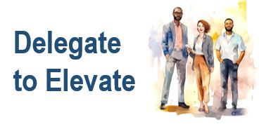 Delegate to Elevate