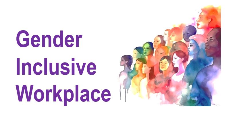 Gender Inclusive Workplace​