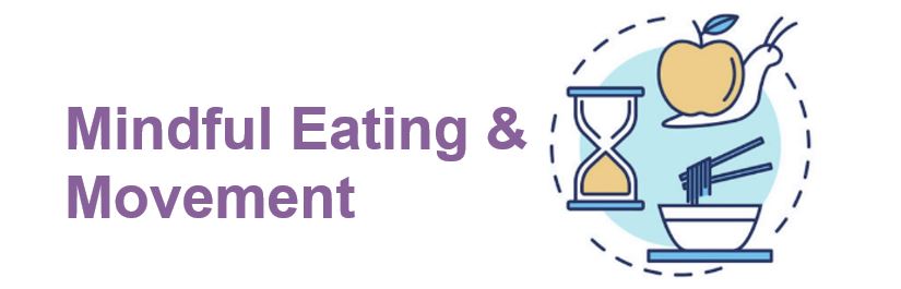 Mindful Eating & Movement