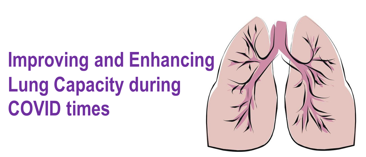 Improving and Enhancing Lung Capacity during COVID times